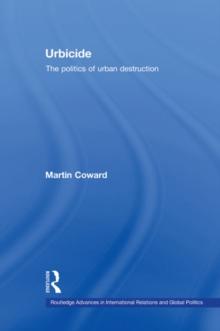 Urbicide : The Politics of Urban Destruction