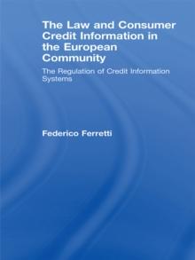 The Law and Consumer Credit Information in the European Community : The Regulation of Credit Information Systems