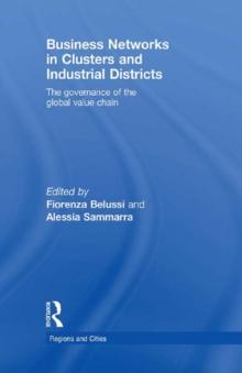 Business Networks in Clusters and Industrial Districts : The Governance of the Global Value Chain