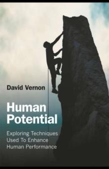 Human Potential : Exploring Techniques Used to Enhance Human Performance