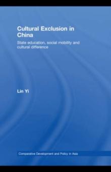 Cultural Exclusion in China : State Education, Social Mobility and Cultural Difference