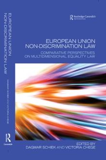 European Union Non-Discrimination Law : Comparative Perspectives on Multidimensional Equality Law