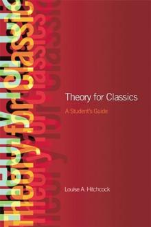 Theory for Classics : A Student's Guide