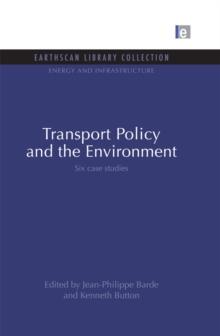 Transport Policy and the Environment : Six case studies