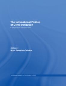 The International Politics of Democratization : Comparative perspectives