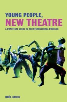 Young People, New Theatre : A Practical Guide to an Intercultural Process