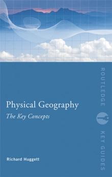 Physical Geography: The Key Concepts