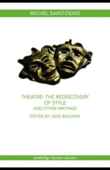 Theatre: The Rediscovery of Style and Other Writings