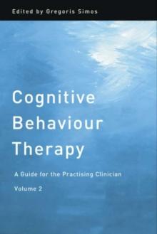 Cognitive Behaviour Therapy : A Guide for the Practising Clinician, Volume 2