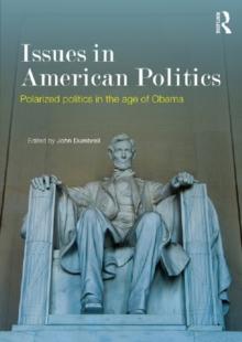 Issues in American Politics : Polarized politics in the age of Obama