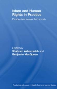 Islam and Human Rights in Practice : Perspectives Across the Ummah