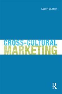 Cross-Cultural Marketing : Theory, practice and relevance