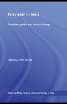 Television in India : Satellites, Politics and Cultural Change