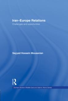 Iran-Europe Relations : Challenges and Opportunities