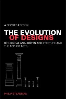 The Evolution of Designs : Biological Analogy in Architecture and the Applied Arts