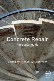 Concrete Repair : A Practical Guide