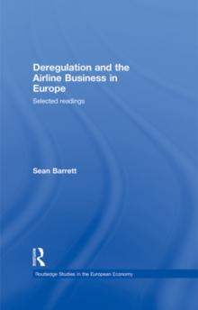 Deregulation and the Airline Business in Europe : Selected readings