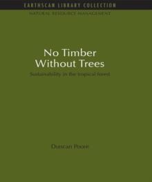 No Timber Without Trees : Sustainability in the tropical forest