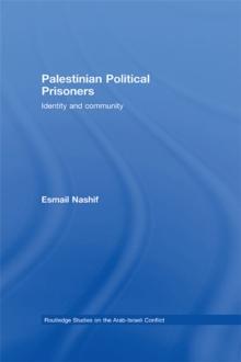 Palestinian Political Prisoners : Identity and community