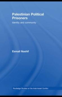 Palestinian Political Prisoners : Identity and community