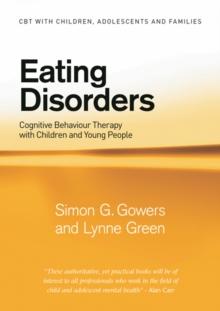 Eating Disorders : Cognitive Behaviour Therapy with Children and Young People