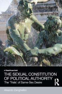 The Sexual Constitution of Political Authority : The 'Trials' of Same-Sex Desire