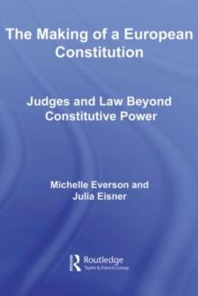 The Making of a European Constitution : Judges and Law Beyond Constitutive Power