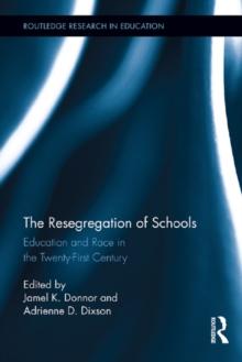 The Resegregation of Schools : Education and Race in the Twenty-First Century