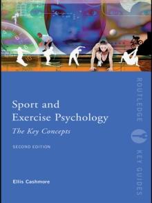 Sport and Exercise Psychology: The Key Concepts