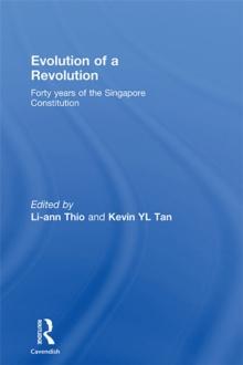 Evolution of a Revolution : Forty Years of the Singapore Constitution