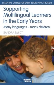 Supporting Multilingual Learners in the Early Years : Many Languages - Many Children