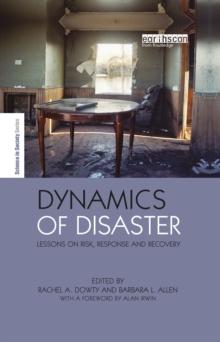 Dynamics of Disaster : Lessons on Risk, Response and Recovery