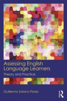 Assessing English Language Learners : Theory and Practice