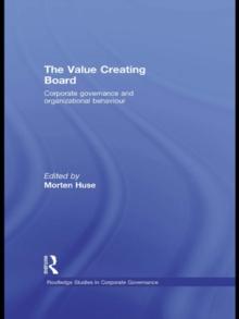 The Value Creating Board : Corporate Governance and Organizational Behaviour