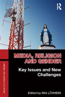 Media, Religion and Gender : Key Issues and New Challenges