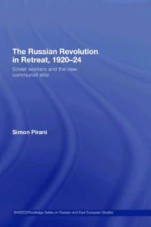 The Russian Revolution in Retreat, 1920-24 : Soviet Workers and the New Communist Elite