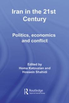 Iran in the 21st Century : Politics, Economics & Conflict