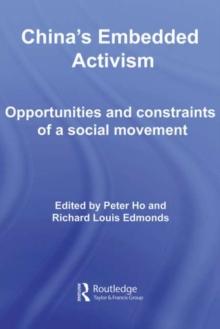 China's Embedded Activism : Opportunities and constraints of a social movement