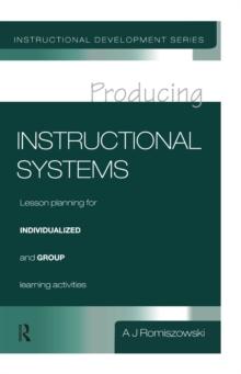 Producing Instructional Systems : Lesson Planning for Individualized and Group Learning Activities