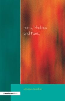 Fears, Phobias and Panic : Self-help Guide to Agoraphobia