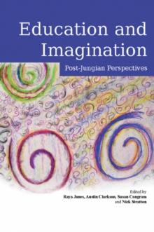 Education and Imagination : Post-Jungian Perspectives