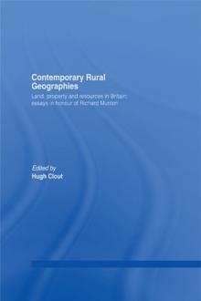 Contemporary Rural Geographies : Land, property and resources in Britain: Essays in honour of Richard Munton