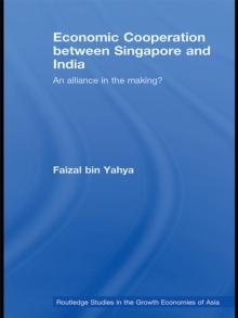 Economic Cooperation between Singapore and India : An Alliance in the Making?