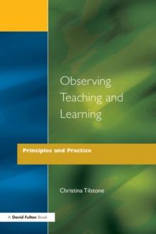 Observing Teaching and Learning : Principles and Practice