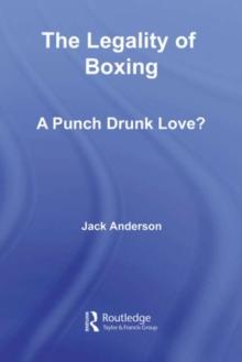 The Legality of Boxing : A Punch Drunk Love?