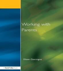 Working with Parents : as Partners in Special Educational Needs