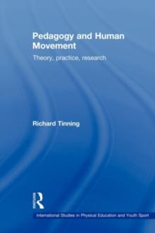 Pedagogy and Human Movement : Theory, Practice, Research