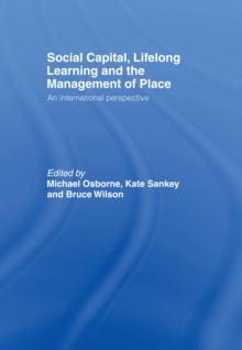 Social Capital, Lifelong Learning and the Management of Place : An International Perspective