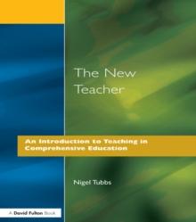 The New Teacher : An Introduction to Teaching in Comprehensive Education