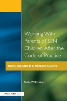 Working with Parents of SEN Children after the Code of Practice